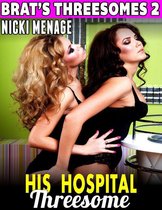 His Hospital Threesome: Brat's Threesomes 2