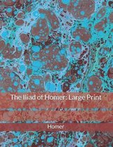 The Iliad of Homer