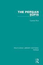 Routledge Library Editions: Persia - The Persian Sufis