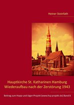 Beitrag zum Hopp-und-Jäger-Projekt 8 - Hauptkirche St. Katharinen Hamburg - Wiederaufbau nach der Zerstörung 1943