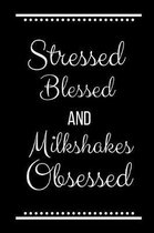 Stressed Blessed Milkshakes Obsessed