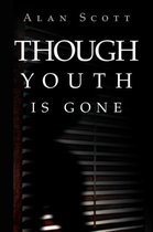 Though Youth Is Gone