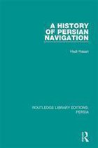 Routledge Library Editions: Persia - A History of Persian Navigation