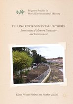 Palgrave Studies in World Environmental History - Telling Environmental Histories