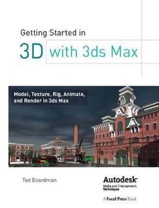 Getting Started in 3D with 3ds Max, Ted Boardman | 9781138417830 ...