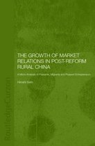 Routledge Studies on the Chinese Economy-The Growth of Market Relations in Post-Reform Rural China