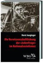 Die Verwissenschaftlichung der >Judenfrage< im Nationalsozialismus