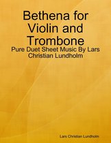 Bethena for Violin and Trombone - Pure Duet Sheet Music By Lars Christian Lundholm