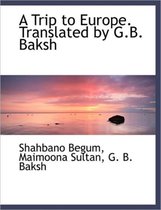 A Trip to Europe. Translated by G.B. Baksh