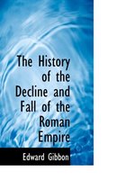 The History of the Decline and Fall of the Roman Empire