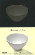 Morning Gothic: New and Selected Poems