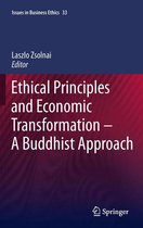 Issues in Business Ethics 33 - Ethical Principles and Economic Transformation - A Buddhist Approach