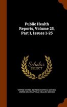 Public Health Reports, Volume 25, Part 1, Issues 1-25