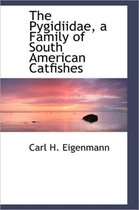 The Pygidiidae, a Family of South American Catfishes