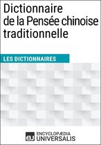 Dictionnaire de la Pensée chinoise traditionnelle (Les Dictionnaires d'Universalis)