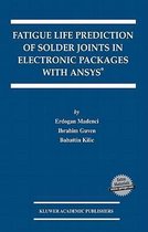 Fatigue Life Prediction of Solder Joints in Electronic Packages with Ansys (R)