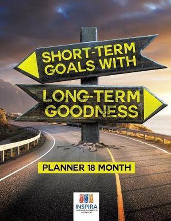 Short-Term Goals with Long-Term Goodness Planner 18 Month - cover