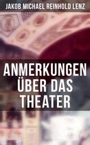 Anmerkungen über das Theater (Vollständige Ausgabe)