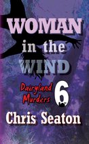 Dairyland Murders 6 - Dairyland Murders Book 6: Woman in the Wind