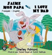 French English Bilingual Collection- J'aime mon papa I Love My Dad