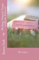 Boiling Natural Soaps without Palmoil