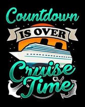 Countdown Is Over Cruise Time