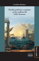Ideas en debate. Serie Historia Antigua-Moderna - Mundos perfectos y extraños en los confines del "Orbis Terrarum"