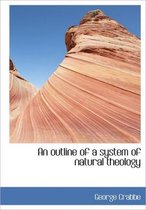An Outline of a System of Natural Theology