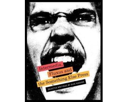 Intermedia, Fluxus and the Something Else Press: Selected Writings by Dick Higgins