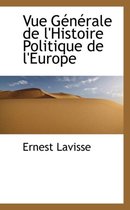 Vue G N Rale de L'Histoire Politique de L'Europe