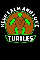 Keep Calm And Love Turtles