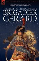 The Illustrated & Complete Brigadier Gerard
