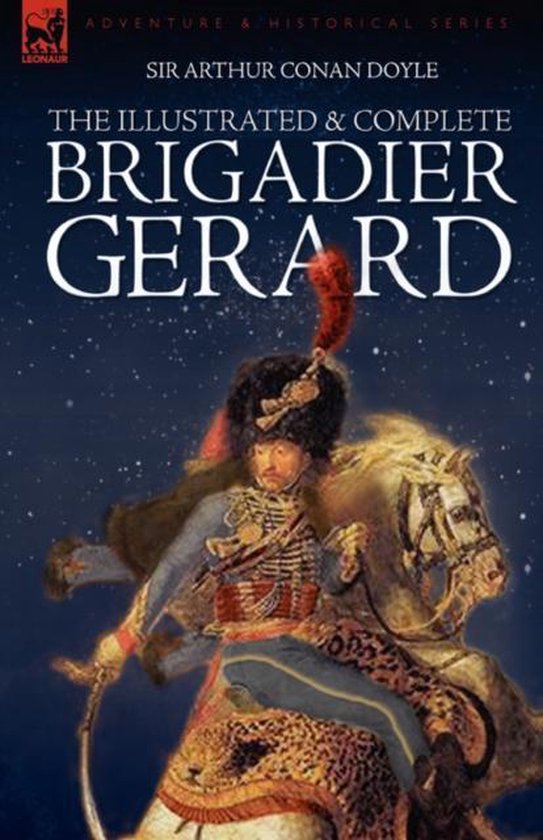 The Illustrated & Complete Brigadier Gerard