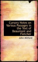 Cursory Notes on Various Passages in the Text of Beaumont and Fletcher
