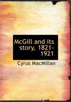 McGill and Its Story, 1821-1921