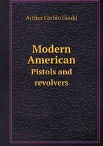 Modern American Pistols and revolvers