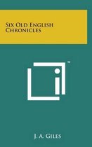 Six Old English Chronicles