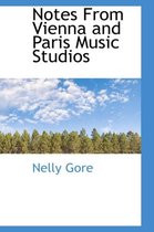 Notes from Vienna and Paris Music Studios