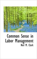 Common Sense in Labor Management