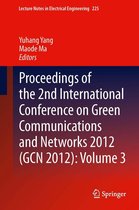 Lecture Notes in Electrical Engineering 225 - Proceedings of the 2nd International Conference on Green Communications and Networks 2012 (GCN 2012): Volume 3