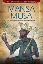 The Silk Road's Greatest Travelers - Mansa Musa