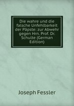 Livre intitulé "Die wahre und die falsche Unfehlbarkeit der Päpste: zur Abwehr gegen Hrn. Prof. Dr. Schulte (German Edition)" par Joseph Fessler.