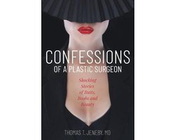 Confessions of a Plastic Surgeon