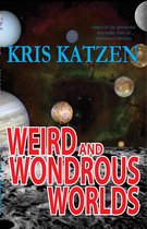 Interstellar Stories - Weird and Wondrous Worlds