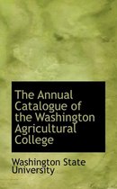 The Annual Catalogue of the Washington Agricultural College