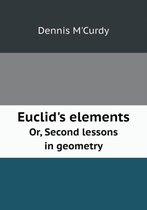 Euclid's elements Or, Second lessons in geometry