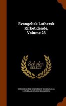 Evangelisk Luthersk Kirketidende, Volume 23