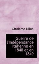 Guerre de L'Indacpendance Italienne En 1848 Et En 1849