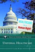 Health and Medical Issues Today- Universal Health Care