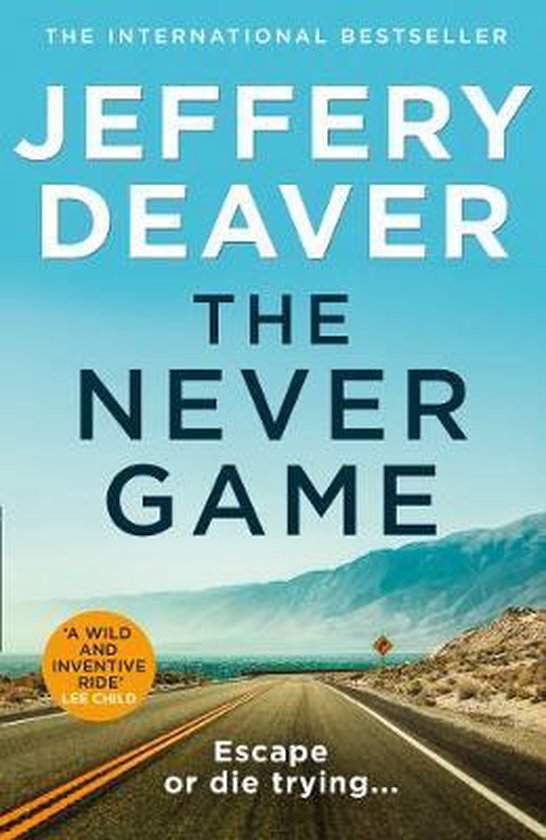The Never Game The most mysterious and riveting new thriller of 2019 from the No1 Sunday Times bestselling author of The Bone Collector Book 1 Colter Shaw Thriller